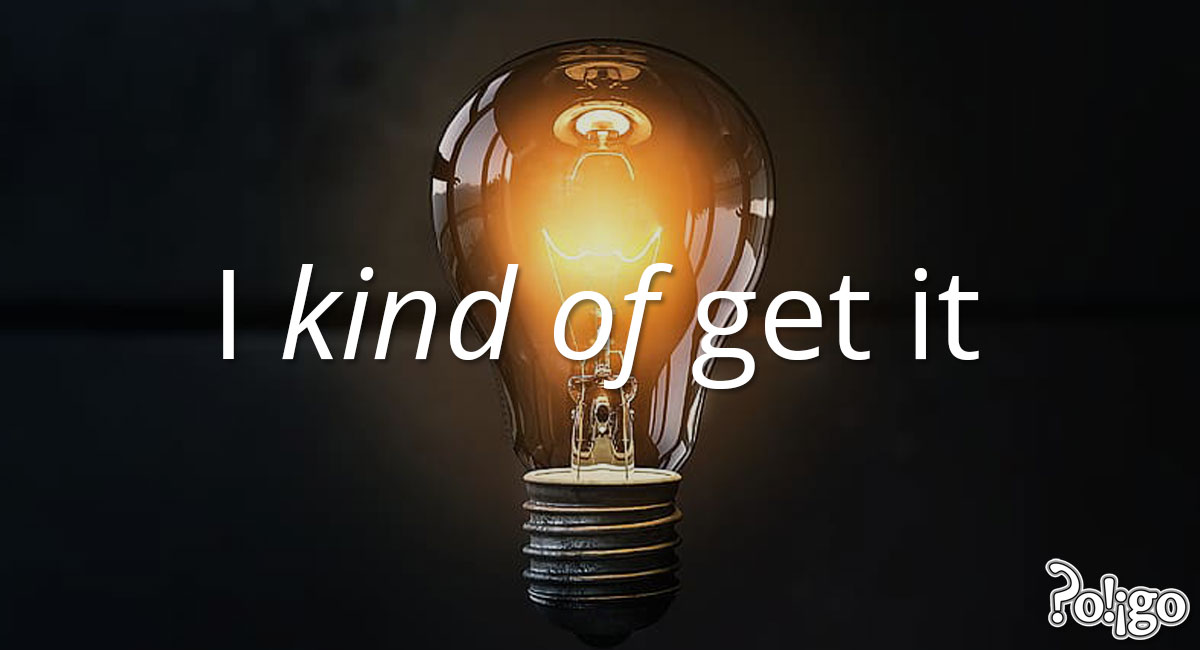 A lightbulb on a black background with the text "I kind of get it"